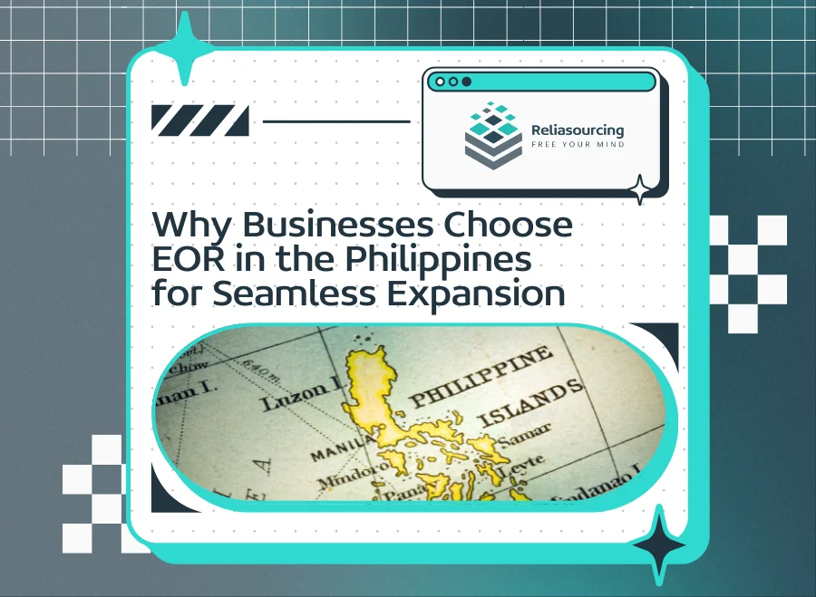 Why Businesses Choose EOR in the Philippines for Seamless Expansion