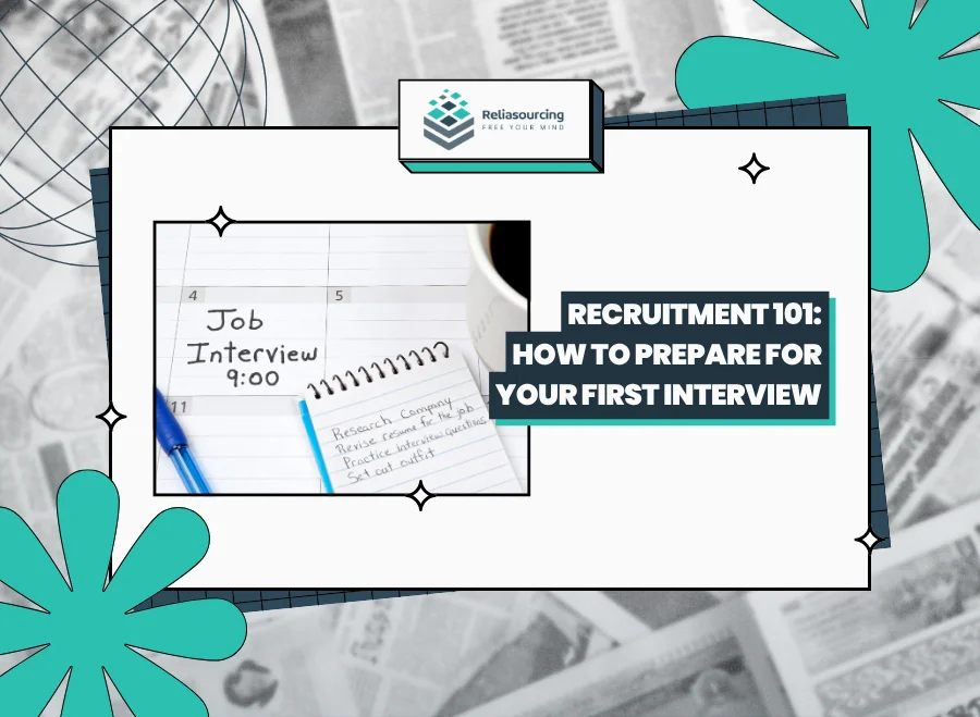 Recruitment 101 How to Prepare for Your First Interview