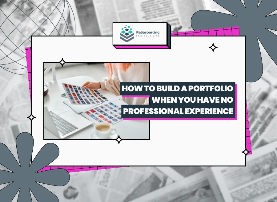 How to Build a Portfolio When You Have No Professional Experience